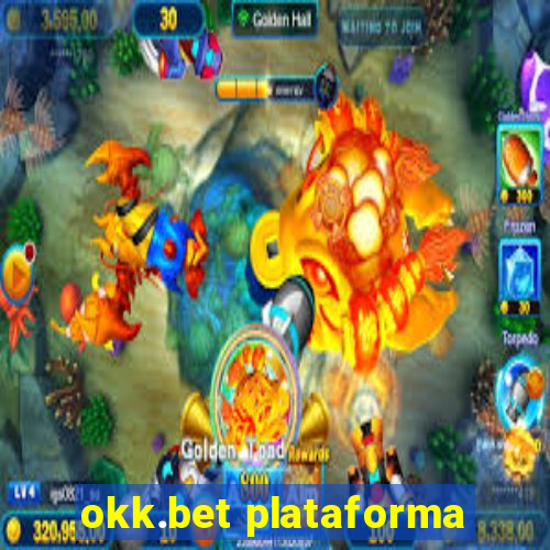 okk.bet plataforma